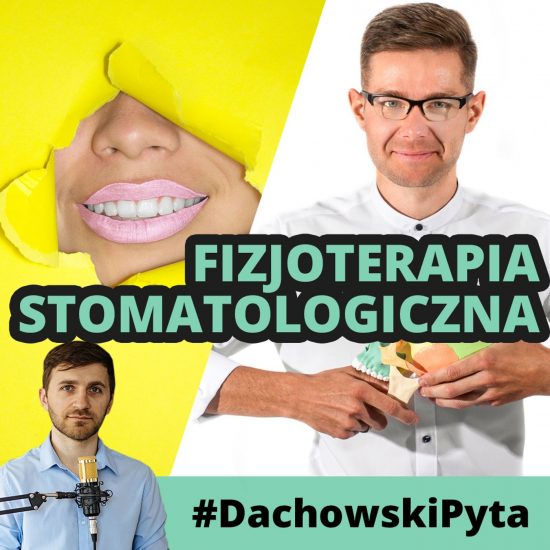 Tomasz Marciniak – bruksizm, migrena, botoks… perspektywa fizjoterapeuty stomatologicznego #91